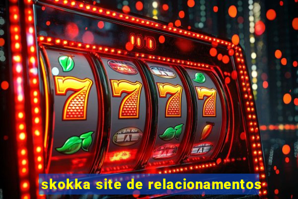 skokka site de relacionamentos